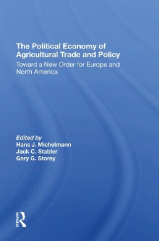 Cover of The Political Economy Of Agricultural Trade And Policy