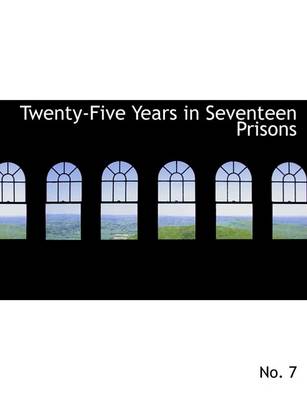 Book cover for Twenty-Five Years in Seventeen Prisons