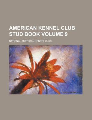 Book cover for American Kennel Club Stud Book Volume 9