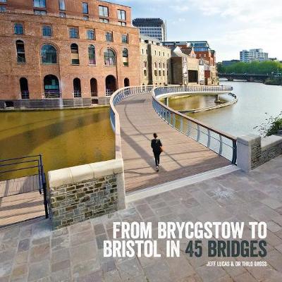 Book cover for From Brycgstow to Bristol in 45 Bridges