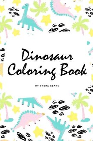 Cover of The Completely Inaccurate Dinosaur Coloring Book for Children (8x10 Coloring Book / Activity Book)