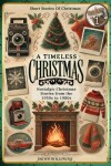 Book cover for Short Stories Of Christmas Nostalgic Christmas Stories From The 1950s to 1980s