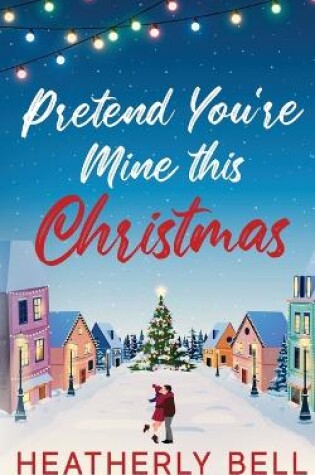 Cover of Pretend You're Mine this Christmas