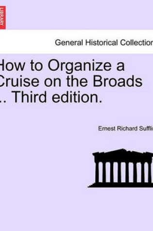 Cover of How to Organize a Cruise on the Broads ... Third Edition.