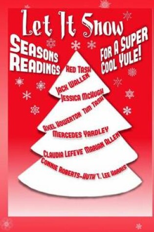 Cover of Let It Snow! Season's Readings for a Super-Cool Yule!