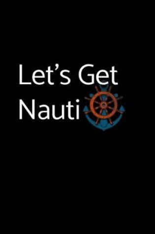 Cover of Let's Get Nauti