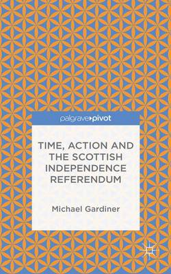 Book cover for Time, Action and the Scottish Independence Referendum