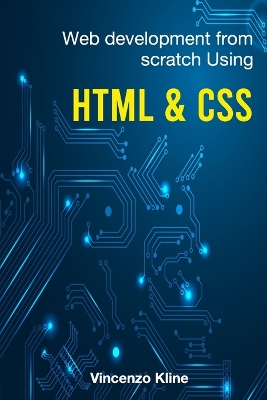 Cover of Web Development From Scratch Using HTML & CSS