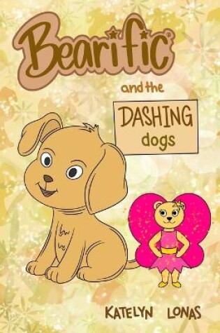 Cover of Bearific(R) and the Dashing Dogs