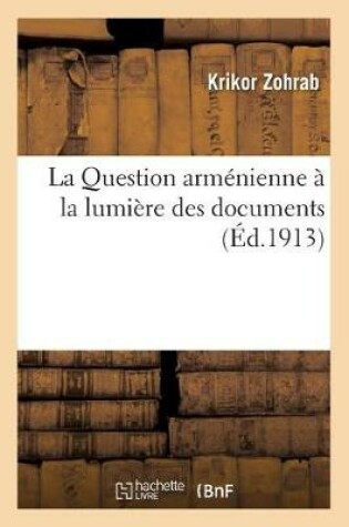 Cover of La Question Arménienne À La Lumière Des Documents