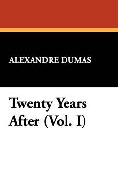 Book cover for Twenty Years After (Vol. I)