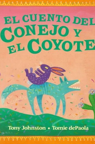 Cover of El Cuento del Conejo y El Coyote (the Tale of Rabbit and Coyote)