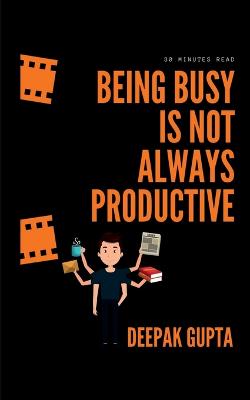 Book cover for Being Busy Is Not Always Productive