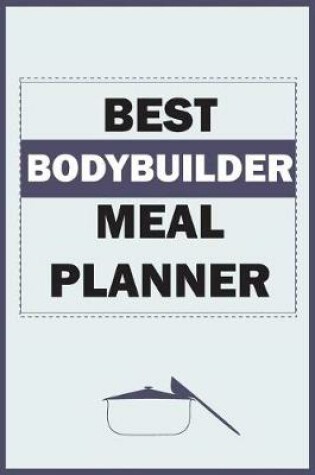 Cover of Best Bodybuilder Meal Planner