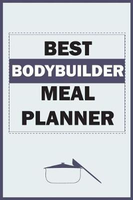 Book cover for Best Bodybuilder Meal Planner