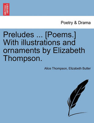 Book cover for Preludes ... [Poems.] with Illustrations and Ornaments by Elizabeth Thompson.