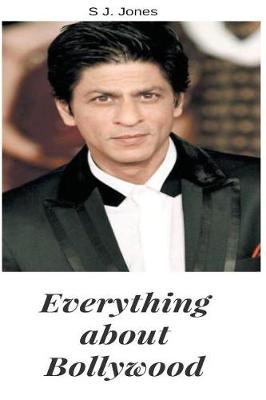 Book cover for Everything about Bollywood ( All about Famous Bollywood Singers, Directors, AC