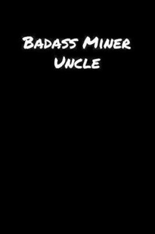 Cover of Badass Miner Uncle