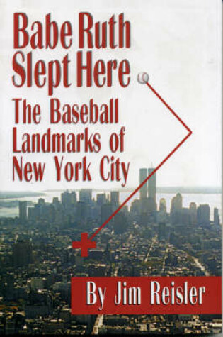 Cover of Babe Ruth Slept Here