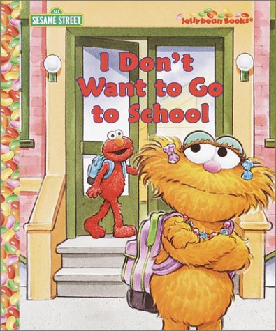 Book cover for I Don't Want to Go to School