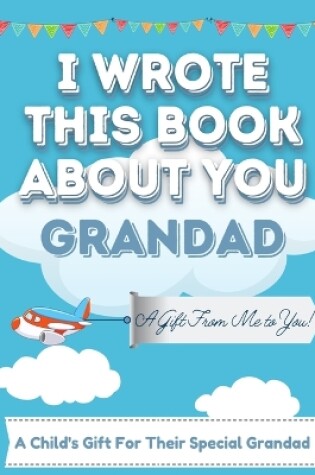 Cover of I Wrote This Book About You Grandad