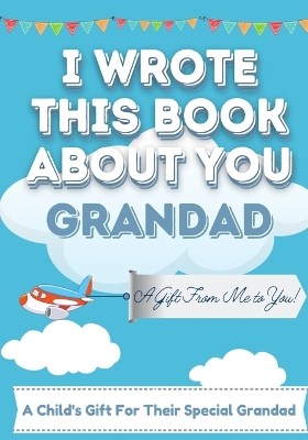 Book cover for I Wrote This Book About You Grandad