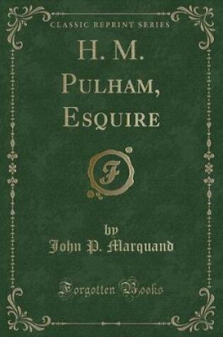 Cover of H. M. Pulham, Esquire (Classic Reprint)
