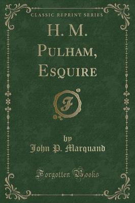 Book cover for H. M. Pulham, Esquire (Classic Reprint)