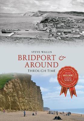 Cover of Bridport & Around Through Time