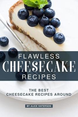 Book cover for Flawless Cheesecake Recipes