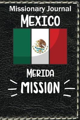 Book cover for Missionary Journal Mexico Merida Mission