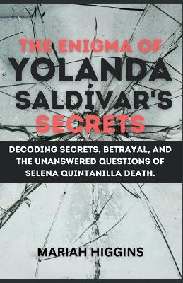 Cover of The Enigma of Yolanda Sald�var's Secrets