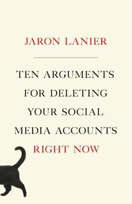 Book cover for Ten Arguments for Deleting Your Social Media Accounts Right Now