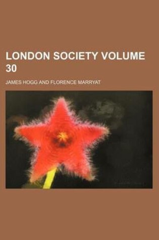 Cover of London Society Volume 30