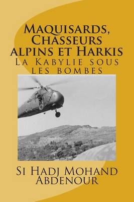 Book cover for Maquisards, Chasseurs alpins et Harkis