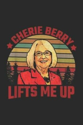 Cover of Cherie Berry Lifts Me Up