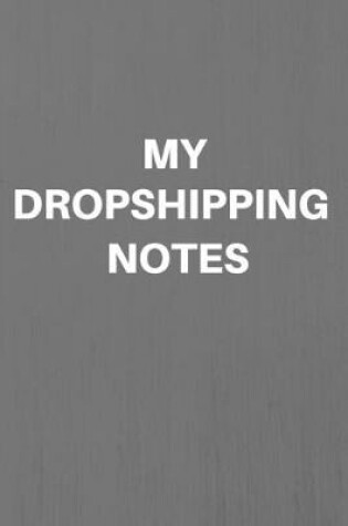 Cover of My Dropshipping Notes