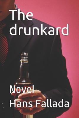 Book cover for The drunkard