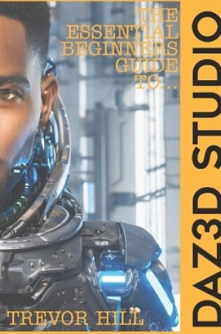 Cover of The Essential Beginners Guide to DAZ3D