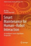 Book cover for Smart Maintenance for Human-Robot Interaction