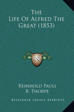 Cover of The Life of Alfred the Great (1853)