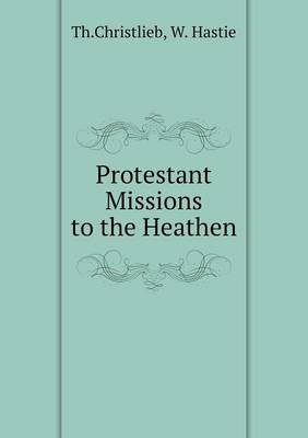 Book cover for Protestant Missions to the Heathen