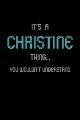 Book cover for It's A Christine Thing, You Wouldn't Understand