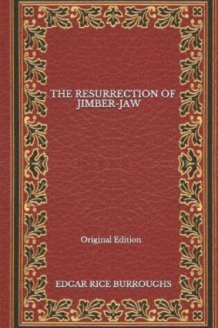 Cover of The Resurrection Of Jimber-Jaw - Original Edition