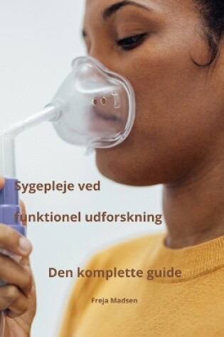 Cover of Sygepleje ved funktionel udforskning Den komplette guide