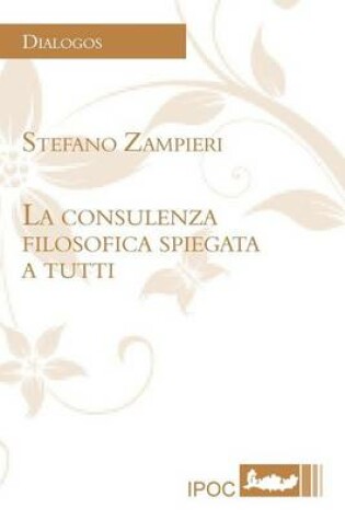 Cover of La Consulenza Filosofica Spiegata a Tutti