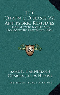 Book cover for The Chronic Diseases V2, Antipsoric Remedies