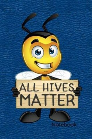 Cover of All Hives Matter Notebook