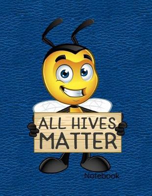 Book cover for All Hives Matter Notebook