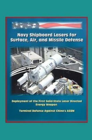 Cover of Navy Shipboard Lasers for Surface, Air, and Missile Defense